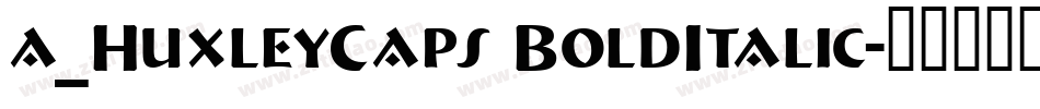 a_HuxleyCaps BoldItalic字体转换